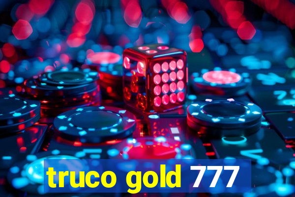 truco gold 777